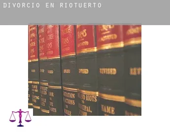 Divorcio en  Riotuerto